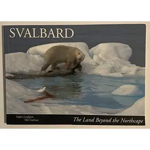 USED-Svalbard: The Land Beyond the Northcape by Stefan & Olle Carlsson Lundgren (Paperback)