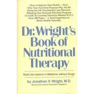 USED-Dr. Wright's Book of Nutritional Therapy: Real-Life Lessons in Medicine Without Drugs by Jonathan V. Wright (Hardcover)