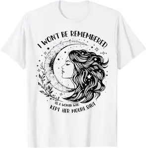 I Won't Be Remembered As A Woman Who Kept Her Mouth Shut T Shirts for Women Vintage Graphic Tees