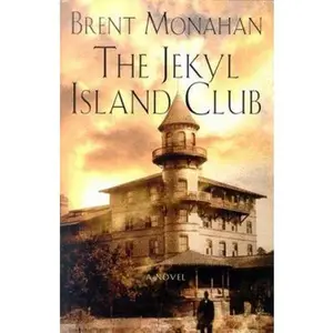 USED-The Jekyl Island Club by Brent Monahan (Hardcover)
