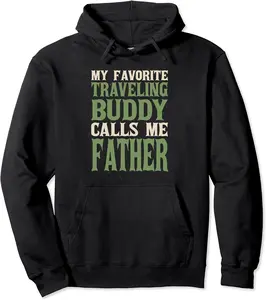 My Favorite Buddy Trip Dad Travel Daddy Hobby Family Pullover Hoodie - Feliciabr Shop 88B09C8SQ333