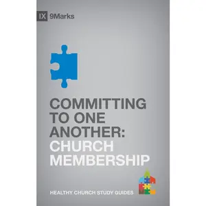 USED-Committing to One Another: Church Membership by Jamieson, Bobby (Paperback)