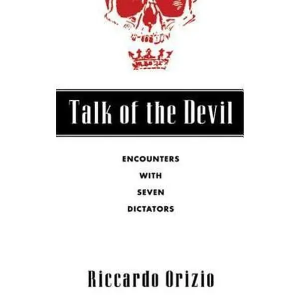USED-Talk of the Devil: Encounters with Seven Dictators by Riccardo Orizio (Hardcover)