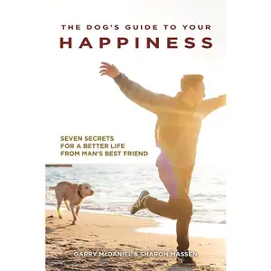 The Dog's Guide to Your Happiness