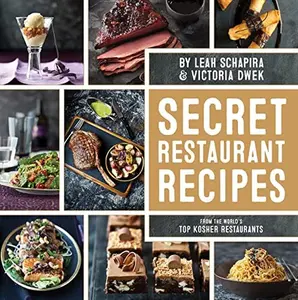 USED-Secret Restaurant Recipes From the World's Top Kosher Restaurants by Leah Schapira (Hardcover)