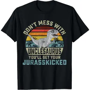 100% cotton Unisex Don't Mess With Unclesaurus You'll Get Jurasskicked Uncle T-Shirt
