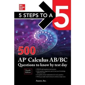 USED-5 Steps to a 5: 500 AP Calculus Ab/BC Questions to Know by Test Day, Fourth Edition by Anaxos Inc Na (Paperback)