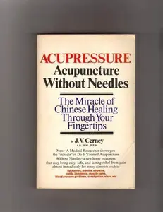 USED-Acupressure Acupuncture Without Needles by C. V. Cerney (Paperback)