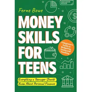Money Skills for Teens: Budgeting, Saving & Investing Guide | Personal Finance for Beginners, Smart Money Habits & Financial Literacy Book for Teens - Paperback