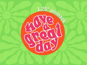 have a great day pin – funny button – retro mental health pin – serotonin accessory