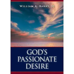 USED-God's Passionate Desire by Barry, William A. (Paperback)