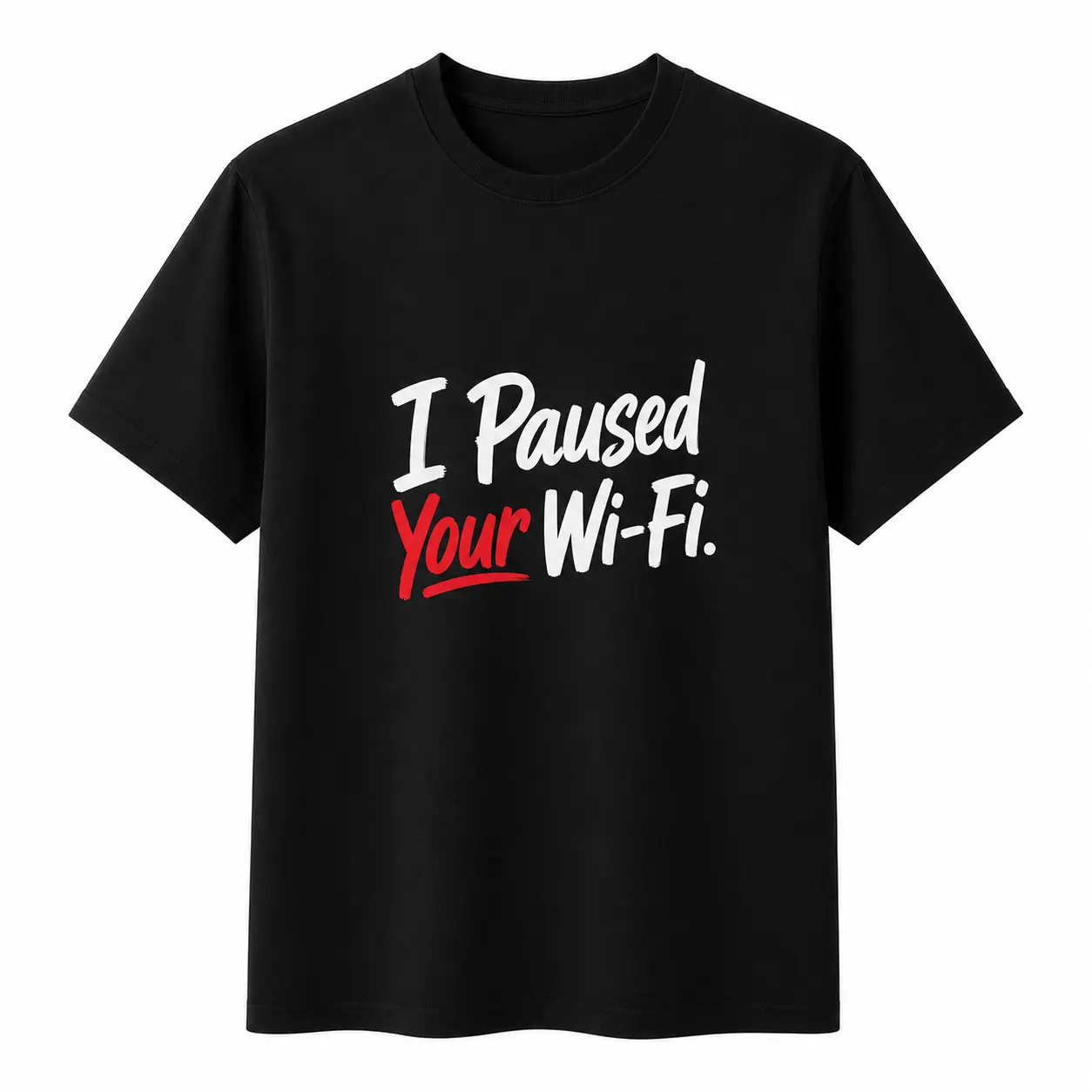 I Paused Your Wi-Fi Funny Quote T-Shirt, Unisex Internet Prank Humor Tee for Men Women, Casual Everyday Gift Shirt