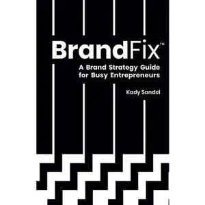 USED-BrandFix: A Brand Strategy Guide for Busy Entrepreneurs by Sandel, Kady (Paperback)