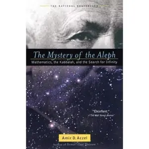 USED-The Mystery of the Aleph: Mathematics, the Kabbalah, and the Search for Infinity by Aczel, Amir D. (Paperback)