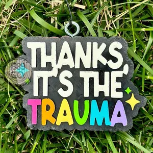 Thanks, it’s the trauma car freshie