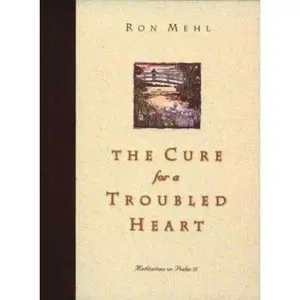 USED-The Cure for a Troubled Heart: Meditations on Psalm 37 by Ron Mehl (Hardcover)