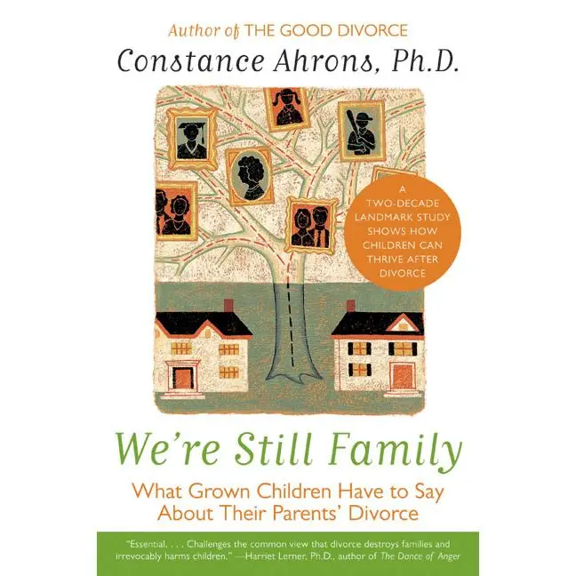 We're Still Family: What Grown Children Have to Say About Their Parents' Divorce by Constance Ahrons [Paperback Book]
