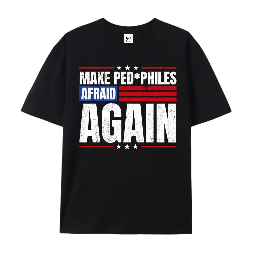 Make Pedphiles Afraid Again Back Print Funny Tee Men's Shirt Humor Fashion Retro 2026 New Style High Quality Short Sleeve T-Shirt With Funny Quote Street Urban Nightlife Party Clubwear