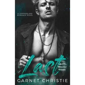 USED-Last: A Copperslane Romance Novel by Garnet Christie (Paperback)