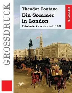 USED-Ein Sommer in London (Großdruck): Ein Reisebericht aus dem Jahr 1852 by Fontane, Theodor (Paperback)