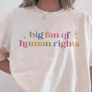 Big Fan Of Human Rights T-Shirts, Crewneck Sweatshirts & Pullover Hoodie, Equality Shirt, Social Justice Shirt, Political Resistance Shirt, Subtle Resistance Tee, Activist Shirt Gift FGRW