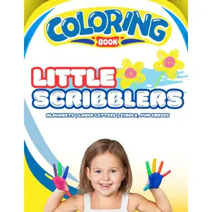 Little Scribblers Coloring Book For Toddlers: A Fun Alphabet Coloring Book for Toddlers Ages 2-5 | Learn ABCs with Easy and Cute Letters and Pictures Paperback – Large Print, June 3, 2025