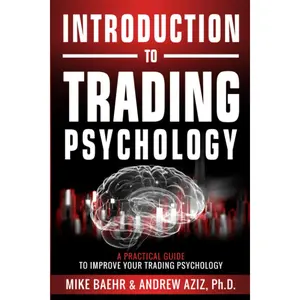 Introduction to Trading Psychology: A Practical Guide to Improve Your Trading Psychology
