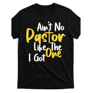 Casual Lady Crewneck T-Shirt, "Ain't No Pastor Like The One I Got" Cool Design, Plain Comfortable Cotton Short-Sleeve Unisex Sports Top for Street Trendy Style