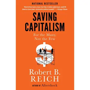 USED-Saving Capitalism: For the Many, Not the Few by Reich, Robert B. (Paperback)
