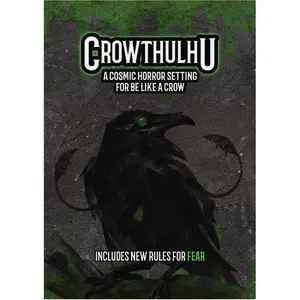 Crowthulhu - a Cosmic Horror Setting for Be Like a Crow (Zine)