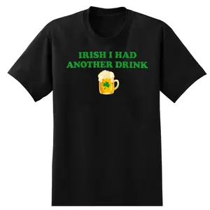 Irish I Had Another Drink Funny Shamrock Beer T-Shirt