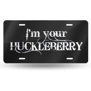 I'm Your Huckleberry License Plate Metal Aluminum Vanity Auto Car Tag for Decoration 6x12 Inchs