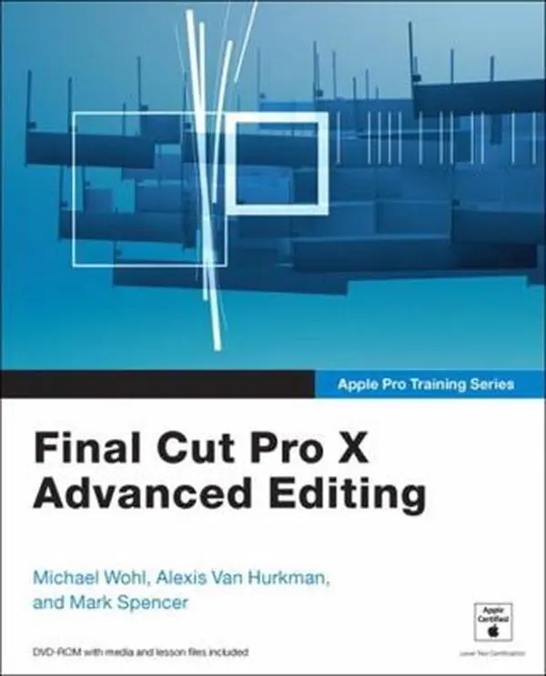 USED Book - Apple Pro Training Series: Final Cut Pro X Advanced Editing [With DVD ROM] by Wohl, Michael (Hardcover) - english
