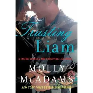 USED-Trusting Liam: A Taking Chances and Forgiving Lies Novel by McAdams, Molly (Paperback)