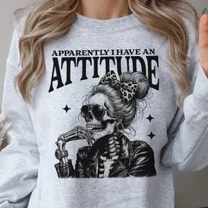 Sarcastic Sweatshirt Apparently I Have an Attitude Pullover Attitude Skull Sweatshirt Messy Bun Apparently I Have An Attitude Top Womens Sarcastic Attitude Pullover
