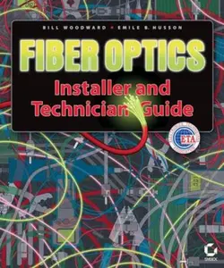 USED-Fiber Optics Installer and Technician Guide by Bill Woodward (Hardcover)