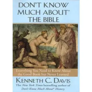 USED-Don't Know Much About the Bible: Everything You Need to Know About the Good Book but Never Learned by Kenneth C. Davis (Hardcover)