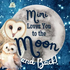 Mimi Loves You to the Moon and Back: A Beautiful Story of Love That Stretches as Far as the Stars Paperback – February 17, 2025