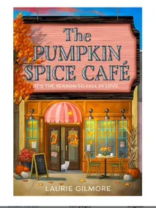 The Pumpkin Spice Café (Dream Harbor: Volume Number Book 1) by Laurie Gilmore [Paperback Book] fall books