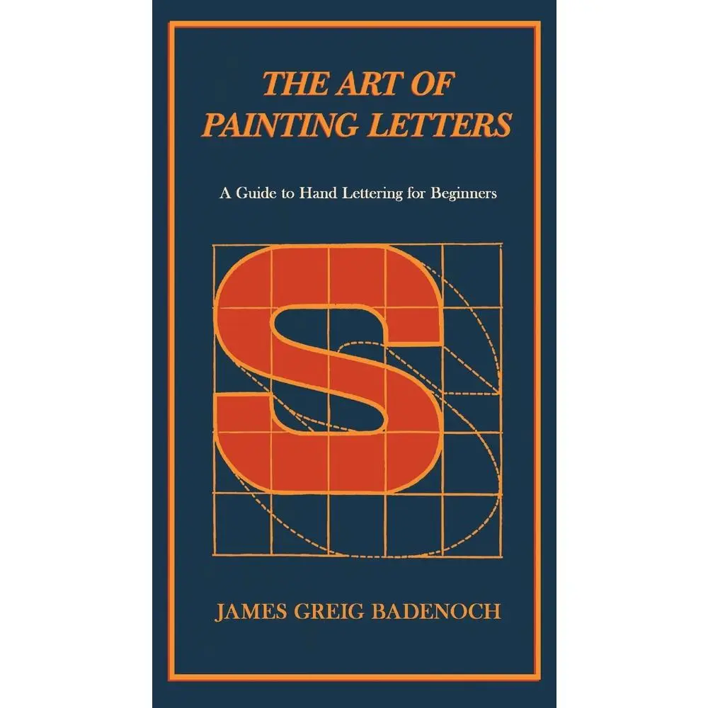 USED-The Art of Painting Letters - A Guide to Hand Lettering for Beginners: Including an Introductory Chapter by Frederic W. Goudy by Badenoch, James Greig (Paperback)
