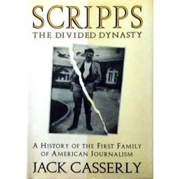 USED Book - Scripps: The Divided Dynasty: A History of the First Family of American Journalism by Jack Casserly (Hardcover) - english