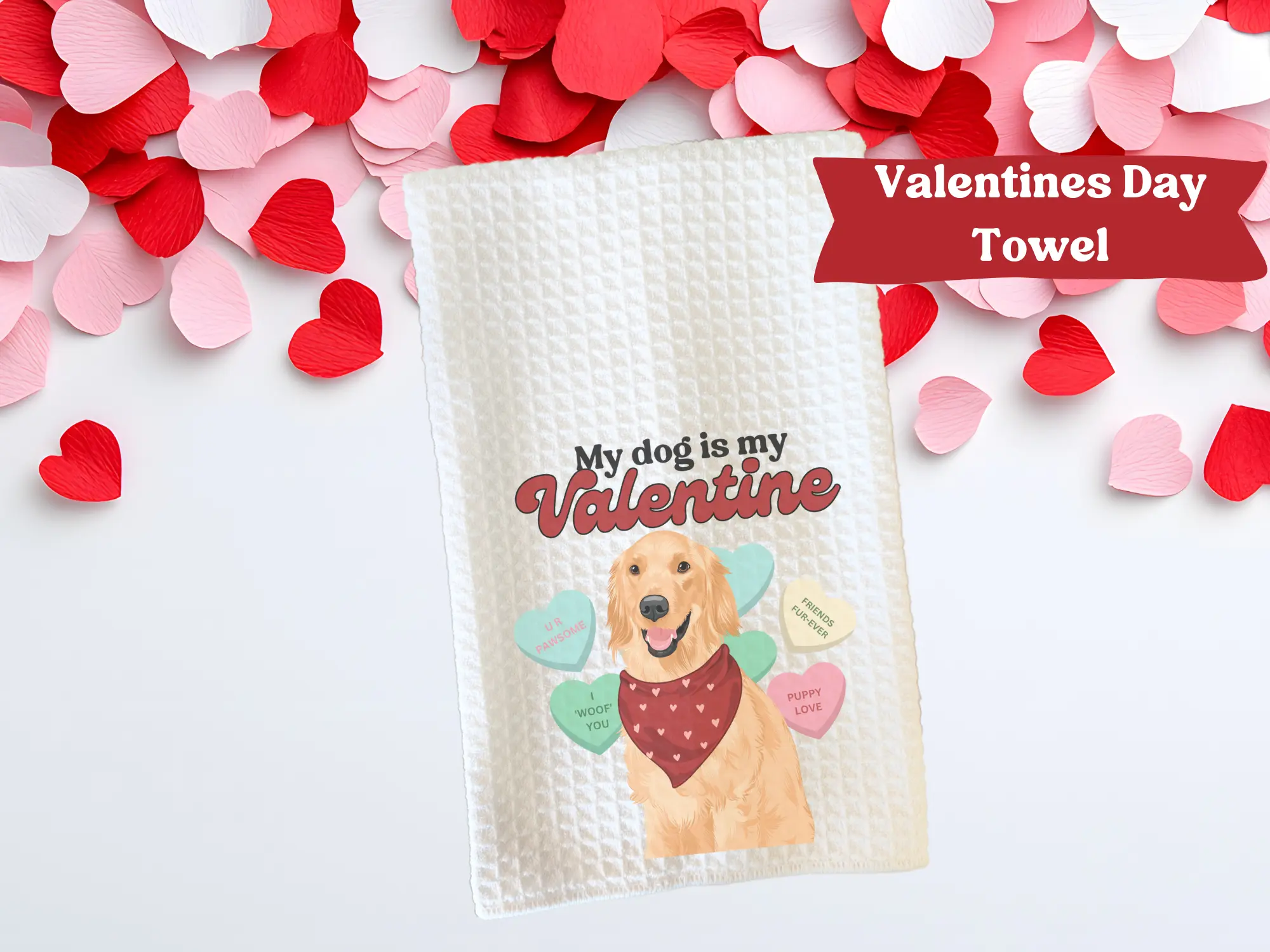 My dog is my valentines day towel My dog is my valentines day towel
