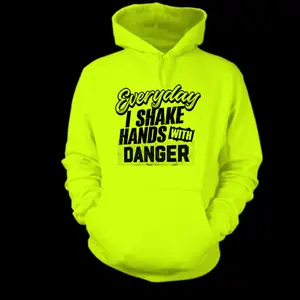 Shake Hands With Danger  - Hi-Vis Hoodie , t-shirt ,sweatshirt 100% cotton full size 9LMBB