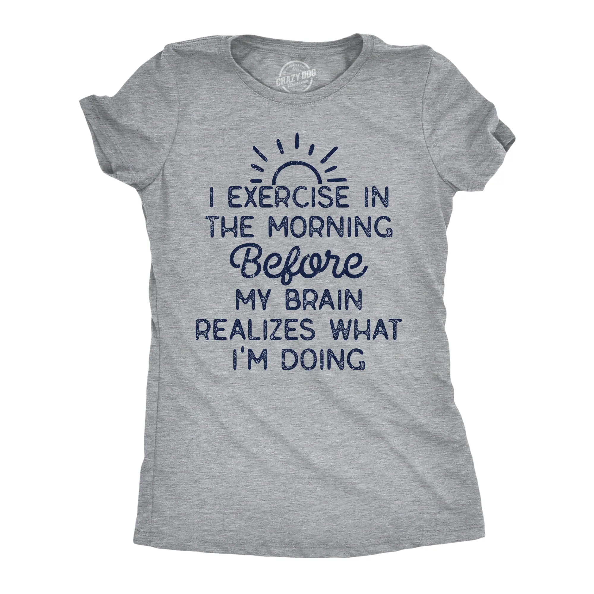 Womens Funny T Shirts I Exercise In The Morning Before My Brain Realizes What Im Doing Sarcastic Workout Tee Funny Womens T Shirts Cute Vintage Fashion Casual Ladies T-Shirt Gift Fitness Tops for Women Funny Light Grey