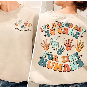 "It's A Good Day To Care For Tiny Humans" Teacher Sweatshirt - Daycare, Preschool, Babysitter Gift