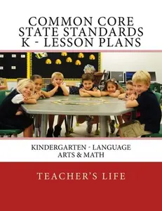 USED-Common Core State Standards K- Lesson Plans: Kindergarten - Language Arts & Math by Teacher's Life (Paperback)
