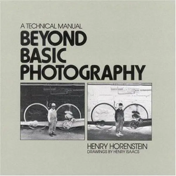 USED-Beyond Basic Photography: A Technical Manual by Henry Horenstein (Paperback)