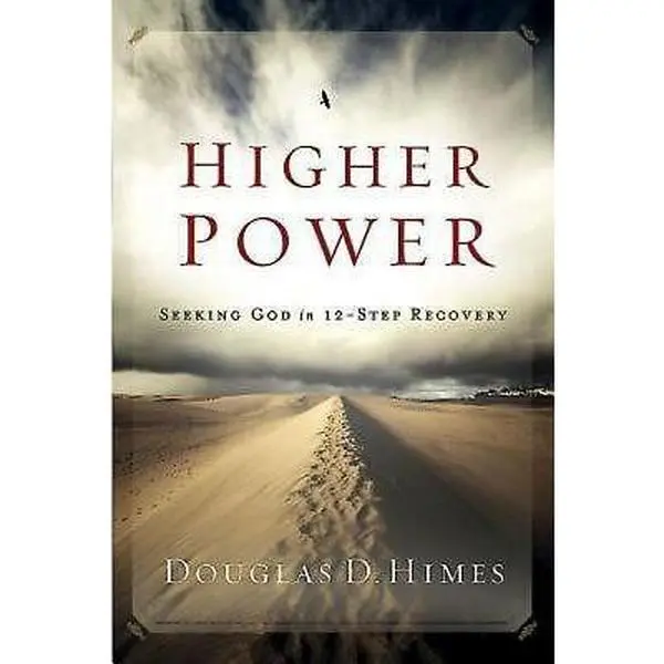 USED-Higher Power: Seeking God in 12-Step Recovery by Douglas D. Himes (Paperback)