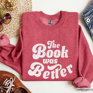 FITYOU STORE The Book Was Better Sweatshirt - Funny Book Lover Shirt - Cozy Bookish Crewneck for Readers, Teachers, and Librarians 331wd3vr9lff