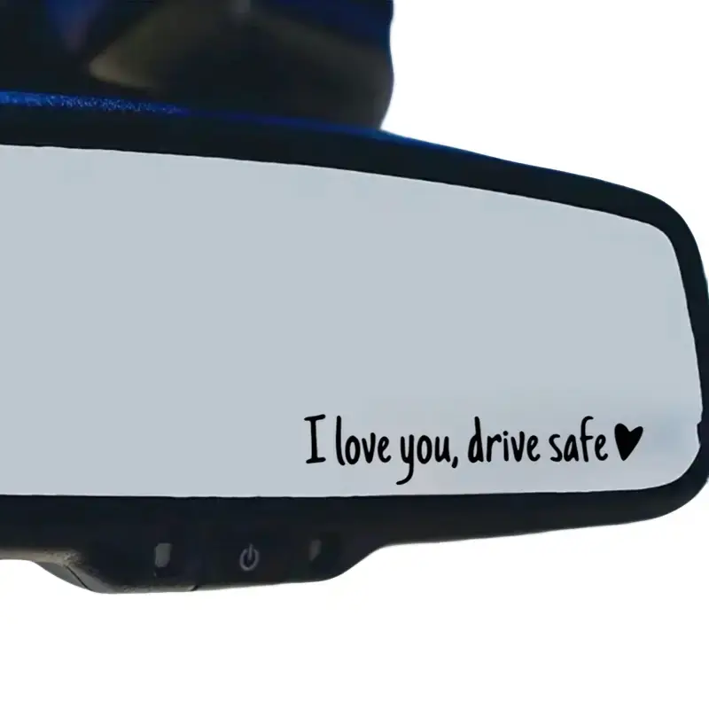 I love you, Drive Safe Vinyl Decal Sticker fade resistant Vehicle Exterior Decoration